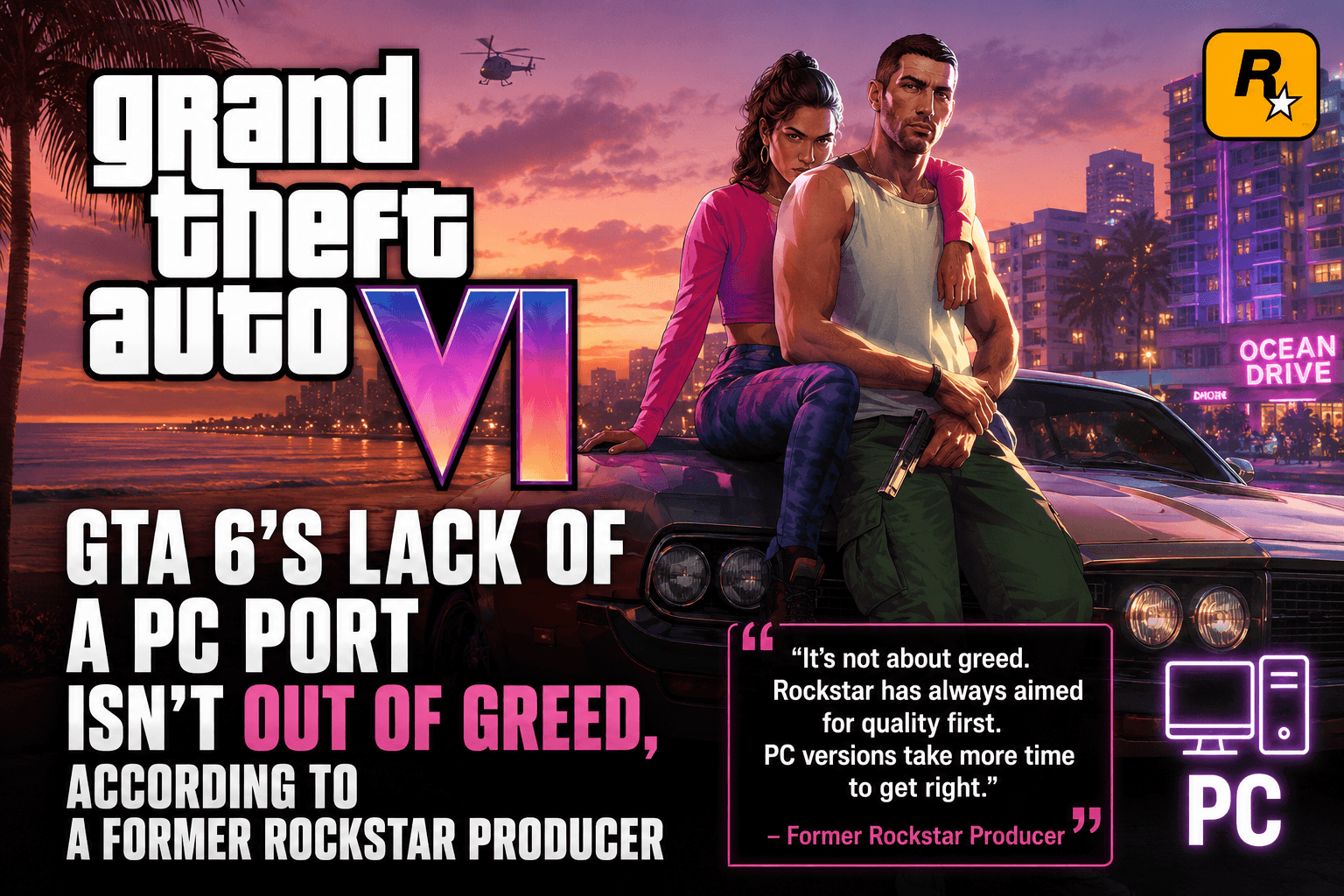 GTA 6's Lack of a PC Port Isn't Out of Greed, According to a Former Rockstar Producer